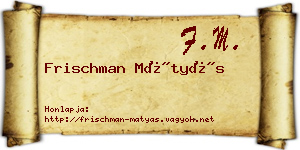 Frischman Mátyás névjegykártya